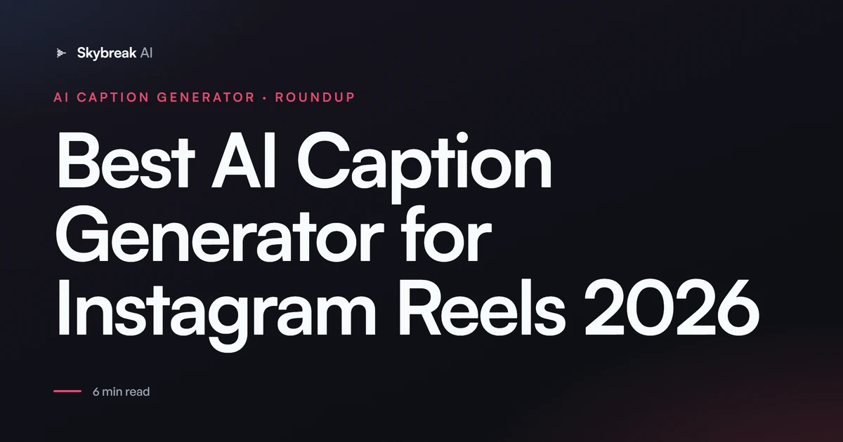 Best AI Caption Generator for Instagram Reels (2026)