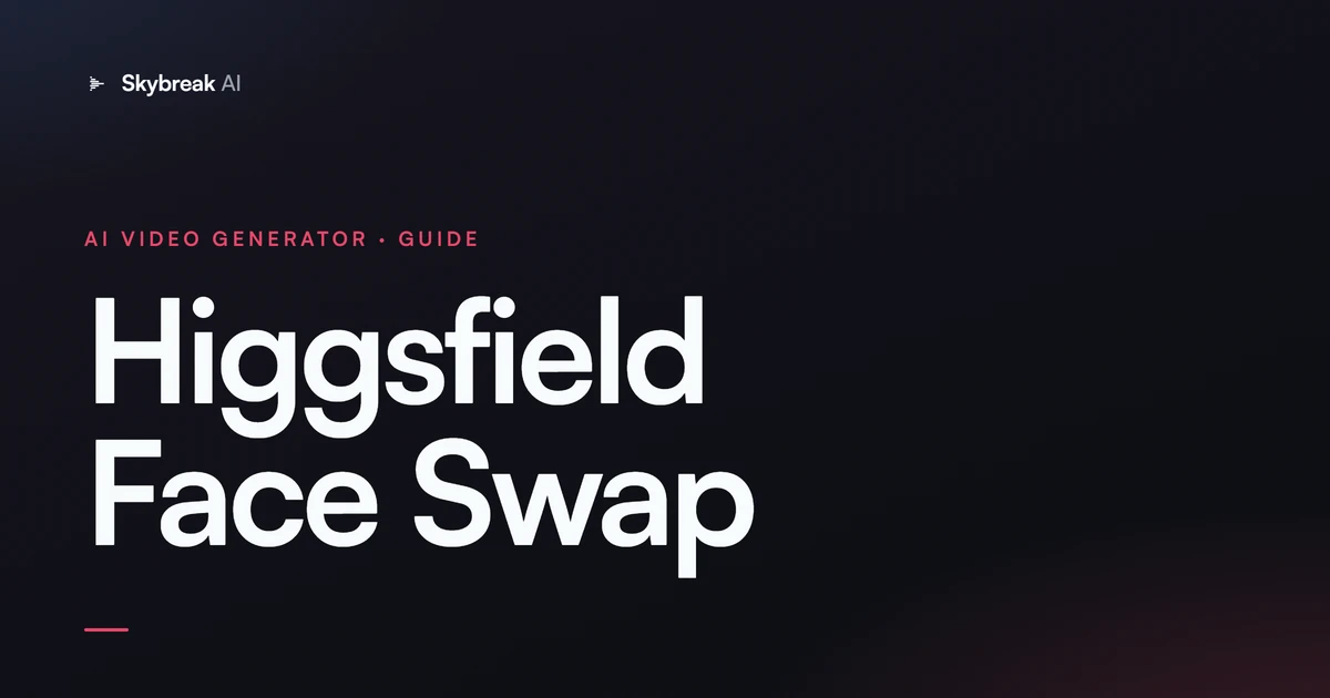 Higgsfield Face Swap: How to Use It (and What It Can and Can't Do)
