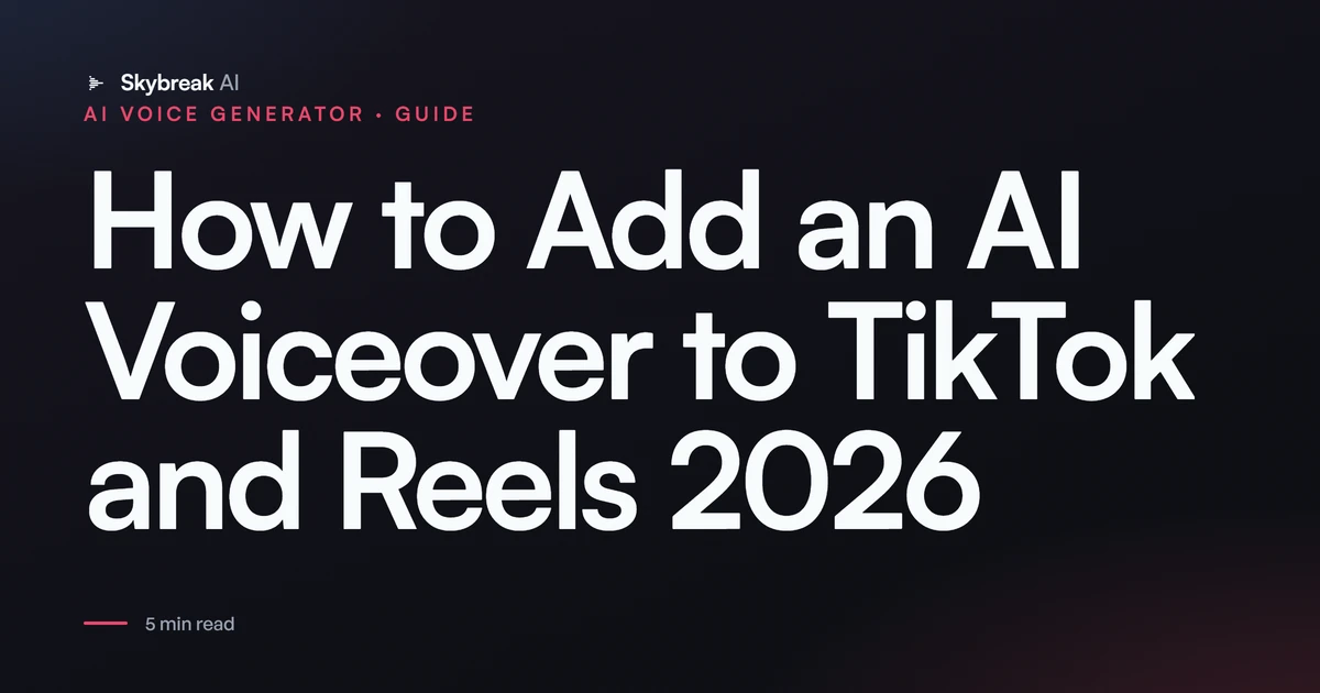 How to Add an AI Voiceover to TikTok and Reels (2026)
