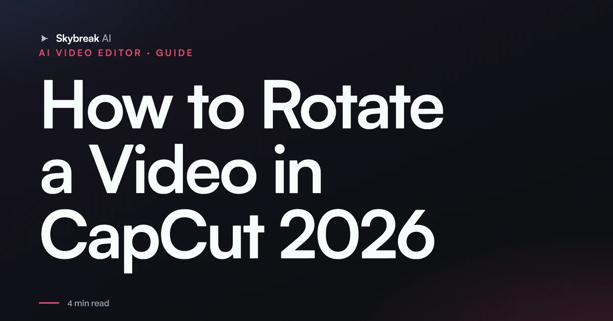 How to Rotate a Video in CapCut (2026): 90°, Free Angle, or Flip