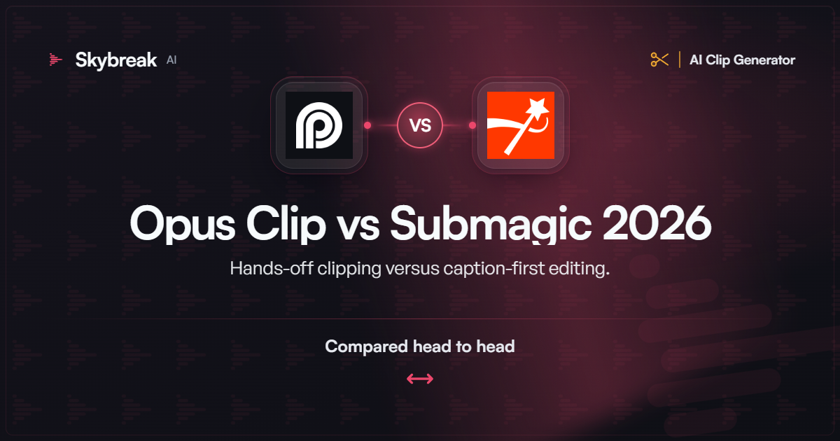 Opus Clip vs Submagic (2026): Which Should Short-Form Creators Use?
